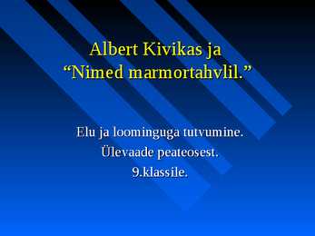 Albert Kivikas ja- Nimed marmortahvlil-
