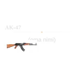 AK-47 - Kalašnikov