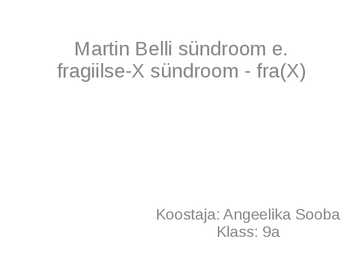 Martin Belli sündroom e-fragiilse-X sündroom - fra X
