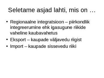 Regionaalne integratsioon jpm #2