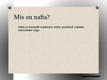 Mis on nafta #2