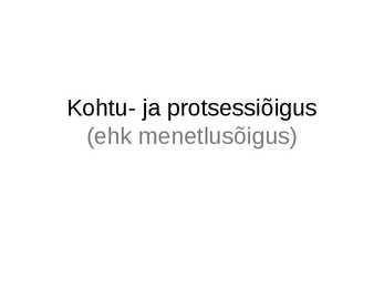 Kohtu- ja protsessiõigus e-menetlusõigus