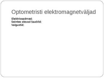 Optometristi füüsikalised ohutegurid #12