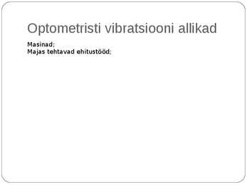 Optometristi füüsikalised ohutegurid #8