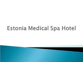 Estonia Medical Spa Hotel esitlus