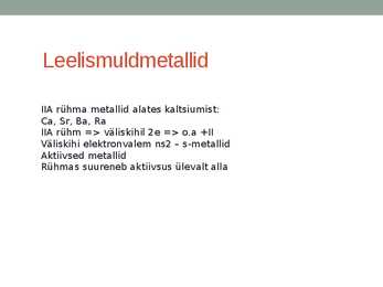 Esitlus leelis- ja leelismuldmetallide kohta #4