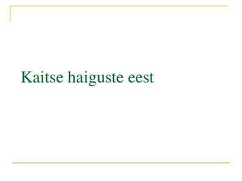 Esitlus-Kaitse haiguste eest