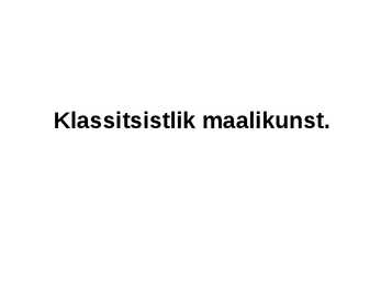 Klassitsistliku maalikunsti esitlus