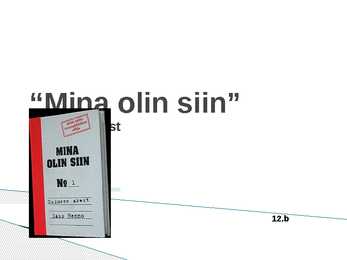 Sass Henno Mina olin siin-powerpoint kokkuvõte