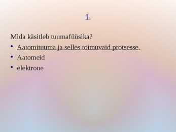 Viktoriin- Tuumafüüsika #2