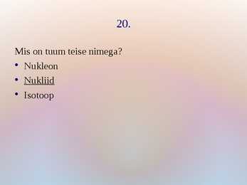 Viktoriin- Tuumafüüsika #21