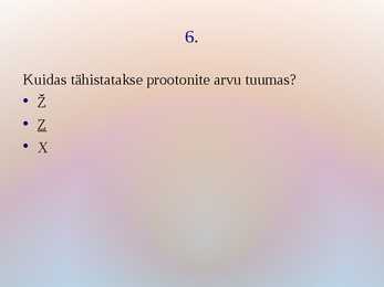 Viktoriin- Tuumafüüsika #7