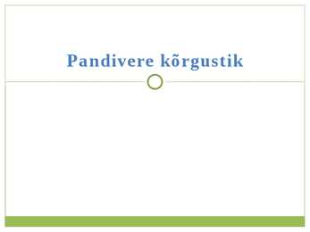 Pandivere Kõrgustik - Esitlus