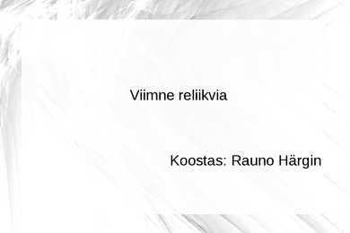 Viimne reliikvia - ettekanne
