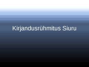 Kirjandusrühmitus Siuru - esitlus