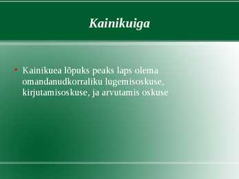 Powerpoint esitlus-Kainikuiga #6