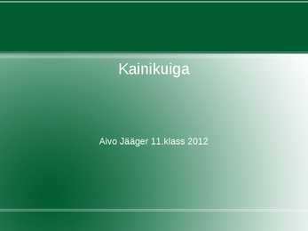 Powerpoint esitlus-Kainikuiga