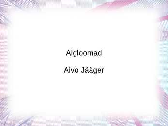 Algloomad powerpoint esitlus
