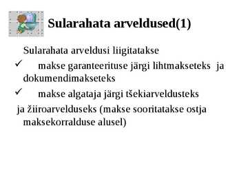 Raamatupidamine Loengukonspekt 2011 - Arveldused #7
