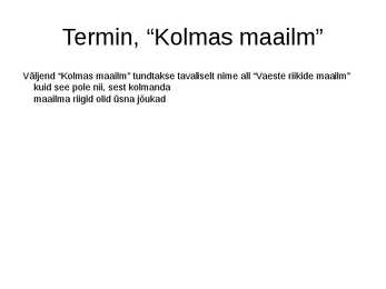 Kolmas maailm kokkuvõte #4