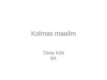 Kolmas maailm kokkuvõte