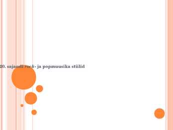 20-sajandi rock- ja popmuusika stiilid Powerpoint esitlus