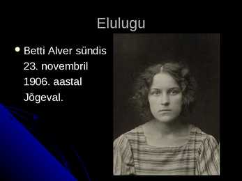 Betti Alveri eluloo kokkuvõte #2