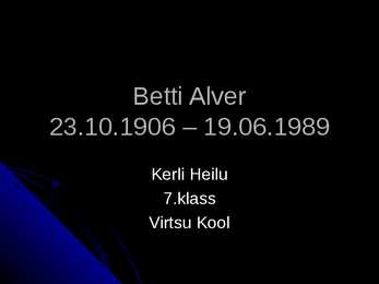 Betti Alveri eluloo kokkuvõte
