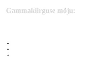Gammakiirguse kokkuvõte #4