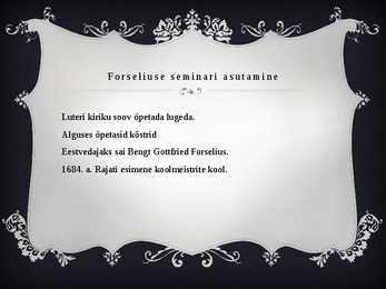 Bengt Gottfried Forselius ja õpetajate seminar #4