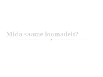 Mida saame loomadelt