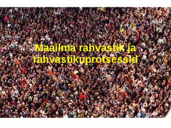 Maailma rahvastik ja rahvastikuprotsessid