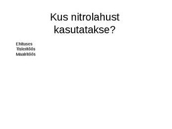 Nitrolahusti esitlus #2