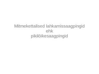 Mitmekettalised lahkamissaagpingid