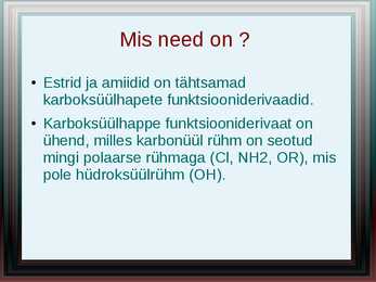 Estrid ja amiidid #2
