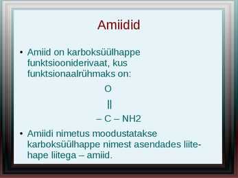 Estrid ja amiidid #5