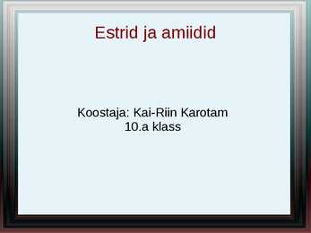 Estrid ja amiidid