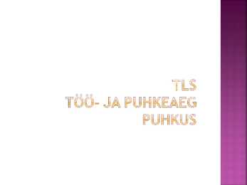 TLS töö- ja puhkeaeg