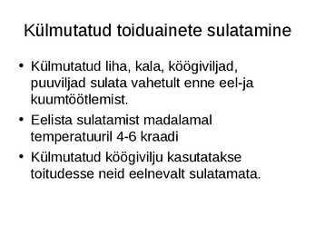Toiduainete kulinaarne töötlemine-- Külmtöötlemine #2