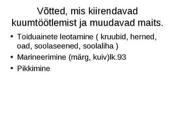 Toiduainete kulinaarne töötlemine-- Külmtöötlemine #7