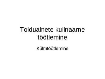 Toiduainete kulinaarne töötlemine-- Külmtöötlemine