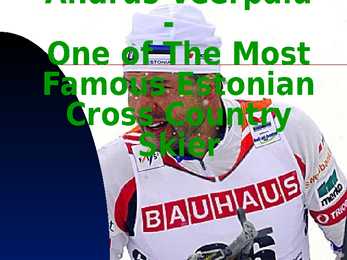 Andrus Veerpalu - One of The Most Famous Estonian Cross Country Skier