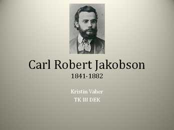 Carl Robert Jakobsoni biograafia