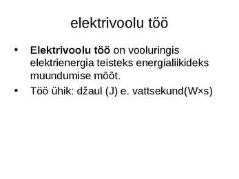 Elektrivool-voolutugevus-elektritakistus-elektrivoolu töö ja võimsus #11