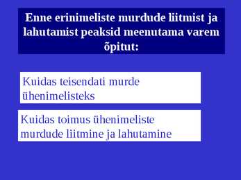 Erinimeliste murdude liitmine ja lahutamine #2