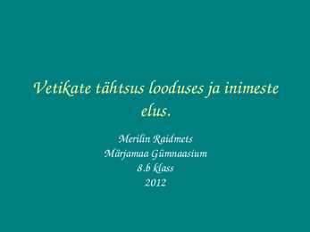 Vetikate tähtsus looduses ja inimeste elus