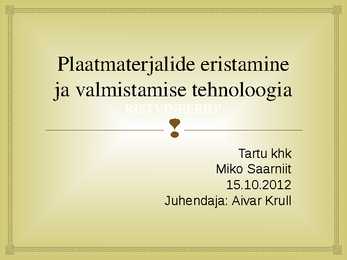 Plaatmaterjalide eristamine ja valmistamise tehnoloogia