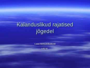 Kalarajatised jõgedel 2