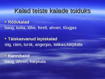 Kalad teiste toidulaual #2