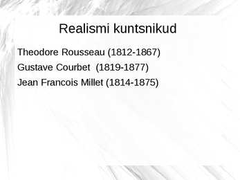 Klassitsism-romantism ja realism - kunstiajalugu #22